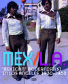 Buchcover MEX/LA: Mexican Modernism(s) in Los Angeles, 1930-1985