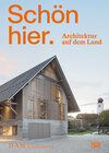 Buchcover Schön hier. Architektur auf dem Land