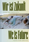 Buchcover Wir ist Zukunft / We Is Future