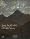 Buchcover Caspar David Friedrich, Goethe und die Romantik in Weimar