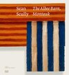 Buchcover Sean Scully: The Albee Barn, Montauk