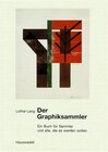 Buchcover Der Graphiksammler. Ein Buch für Sammler und alle, die es werden wollen