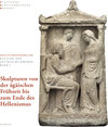 Buchcover Skulpturen von der Ägäischen Frühzeit bis zum Ende des Hellenismus
