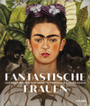 Buchcover Fantastische Frauen - Surreale Welten von Meret Oppenheim bis Frida Kahlo