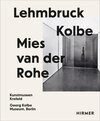 Buchcover Lehmbruck – Kolbe – Mies van der Rohe