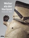 Buchcover Weiter als der Horizont. Kunst der Welt