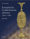 Buchcover Europäische Goldschmiedearbeiten 1600–1940
