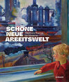 Buchcover Schöne neue Arbeitswelt - Traum und Trauma der Moderne