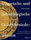 Buchcover Ungarische und siebenbürgische Goldschmiedearbeiten