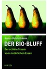 Buchcover Der Bio-Bluff: Der schöne Traum vom natürlichen Essen