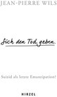 Buchcover Sich den Tod geben.: Suizid als letzte Emanzipation?