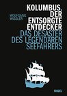 Buchcover Kolumbus, der entsorgte Entdecker: Das Desaster des legendären Seefahres (Hirzel literarisches Sachbuch)