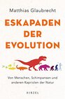 Buchcover Eskapaden der Evolution: Von Menschen, Schimpansen und anderen Kapriolen der Natur