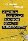 Buchcover Vom Traum zum Trauma. Psychische Gewalt in Partnerschaften.