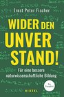 Buchcover Wider den Unverstand: Für eine bessere naturwissenschaftliche Bildung
