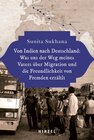 Buchcover Von Indien nach Deutschland: Was uns der Weg meines Vaters über Migration und die Freundlichkeit von Fremden erzählt
