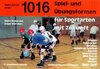 Buchcover 1016 Spiel- und Übungsformen für Sportarten mit Zukunft