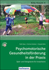 Buchcover Psychomotorische Gesundheitsförderung in der Praxis