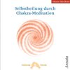 Buchcover Selbstheilung durch Chakra-Meditation