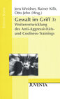 Buchcover Gewalt im Griff 3: Weiterentwicklung des Anti-Aggressivitäts- und Coolness-Trainings