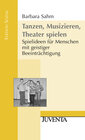 Buchcover Tanzen, Musizieren, Theater spielen