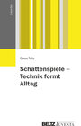 Buchcover Schattenspiele – Technik formt Alltag