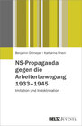 Buchcover NS-Propaganda gegen die Arbeiterbewegung 1933–1945