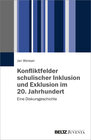 Buchcover Konfliktfelder schulischer Inklusion und Exklusion im 20. Jahrhundert