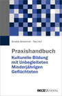 Buchcover Praxishandbuch Kulturelle Bildung mit Unbegleiteten Minderjährigen Geflüchteten