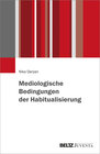 Buchcover Mediologische Bedingungen der Habitualisierung