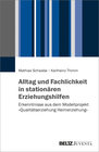 Buchcover Alltag und Fachlichkeit in stationären Erziehungshilfen