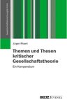 Buchcover Themen und Thesen kritischer Gesellschaftstheorie / Gesellschaftsforschung und Kritik