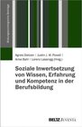 Buchcover Soziale Inwertsetzung von Wissen, Erfahrung und Kompetenz in der Berufsbildung / Bildungssoziologische Beiträge