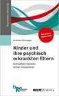 Buchcover Kinder und ihre psychisch erkrankten Eltern / Basiswissen Beratung