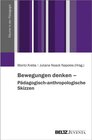 Buchcover Bewegungen denken - Pädagogisch-anthropologische Skizzen / Räume in der Pädagogik