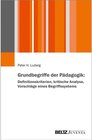 Buchcover Grundbegriffe der Pädagogik: Definitionskriterien, kritische Analyse, Vorschlag eines Begriffssystems