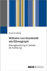 Buchcover Wilhelm von Humboldt als Ethnograph