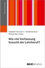 Buchcover Wie viel Verfassung braucht der Lehrberuf?