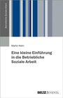 Buchcover Eine kleine Einführung in die Betriebliche Soziale Arbeit