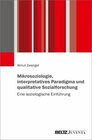 Buchcover Mikrosoziologie, interpretatives Paradigma und qualitative Sozialforschung: Eine soziologische Einführung