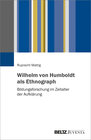Buchcover Wilhelm von Humboldt als Ethnograph