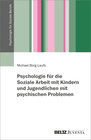 Buchcover Psychologie für die Soziale Arbeit mit Kindern und Jugendlichen mit psychischen Problemen