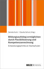 Buchcover Bildungsaufstieg ermöglichen durch Flexibilisierung und Kompetenzanrechnung