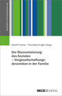 Buchcover Die Ökonomisierung des Sozialen – Vergesellschaftungsdynamiken in der Familie