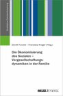 Buchcover Die Ökonomisierung des Sozialen – Vergesellschaftungsdynamiken in der Familie (Qualitative Familienforschung)