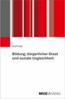 Buchcover Bildung, bürgerlicher Staat und soziale Ungleichheit