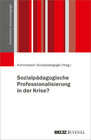 Buchcover Sozialpädagogische Professionalisierung in der Krise?