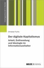 Buchcover Der digitale Kapitalismus. Arbeit, Entfremdung und Ideologie im Informationszeitalter (Arbeitsgesellschaft im Wandel)