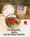 Buchcover Die Babuschka, Sascha und das Huhn Natascha