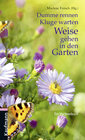 Buchcover Dumme rennen, Kluge warten, Weise gehen in den Garten
